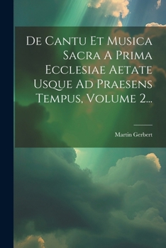 Paperback De Cantu Et Musica Sacra A Prima Ecclesiae Aetate Usque Ad Praesens Tempus, Volume 2... [Latin] Book
