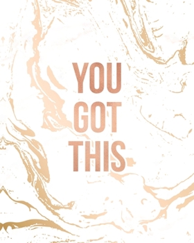 You Got This: Inspirational Quote Notebook, Classic White Marble and Rose Gold | 8 x 10, 120 Wide Ruled Pages