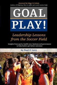Paperback Goal Play!: Leadership Lessons from the Soccer Field Book