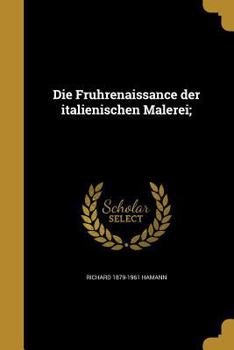 Paperback Die Fru&#776;hrenaissance der italienischen Malerei; [German] Book