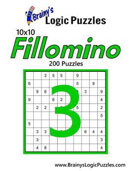 Paperback Brainy's Logic Puzzles 10x10 Fillomino #3: 200 Puzzles Book