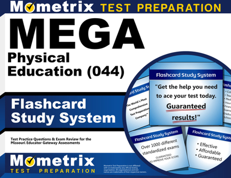 Misc. Mega Physical Education (044) Flashcard Study System: Mega Test Practice Questions & Exam Review for the Missouri Educator Gateway Assessments Book