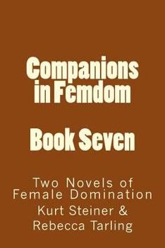 Paperback Companions in Femdom - Book Seven: Two Novels of Female Domination Book