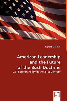 Paperback American Leadership and the Future of the Bush Doctrine Book