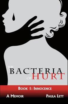 Paperback The Bacteria of Hurt: Book 1: Innocence Book