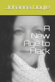 Paperback A New Age to Hark: & other poems Book