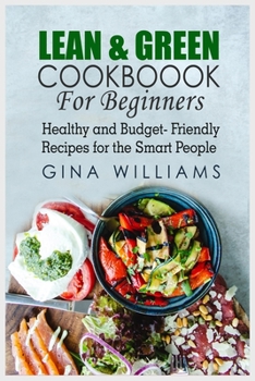 Paperback Lean and Green Cookbook for Beginners: Healthy and Budget-Friendly Recipes for the Smart People Book