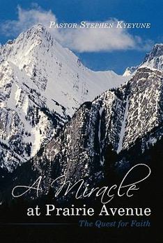 Paperback A Miracle at Prairie Avenue: The Quest for Faith Book