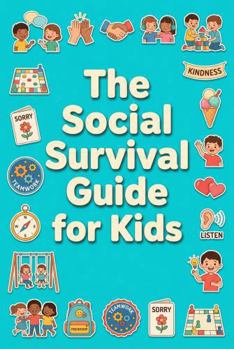 The Social Survival Guide for Kids