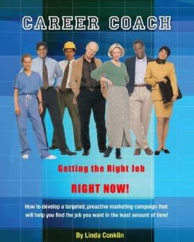 Paperback Career Coach: Getting the Right Job, Right Now! Book