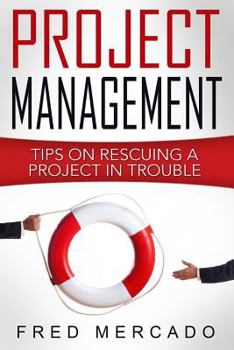Paperback Project Management: Tips for Rescuing a Project in Trouble Book
