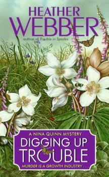 Digging Up Trouble - Book #3 of the Nina Quinn