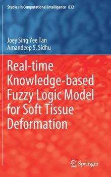 Hardcover Real-Time Knowledge-Based Fuzzy Logic Model for Soft Tissue Deformation Book