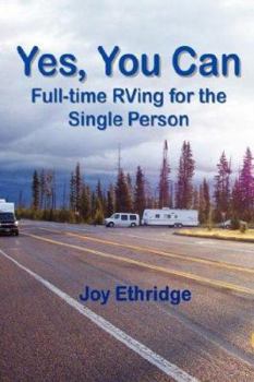 Paperback Yes, You Can!: Full-time Rving for the Single Person Book