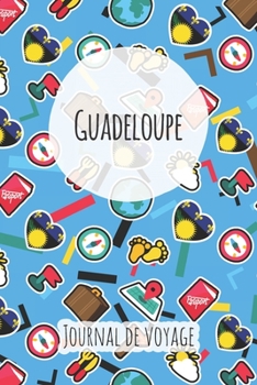 Journal de voyage Guadeloupe: Planificateur de voyage I Carnet de route I Carnet à grille à points I Carnet de voyage I Journal de voyage I Journal de poche I Cadeau pour le routard (French Edition)