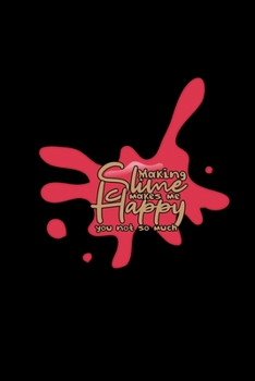 Making slime makes me happy: 6x9 SLIMEY | dotgrid | dot grid paper | notebook | notes