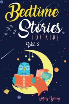 Paperback Bedtime stories for kids vol. 2: The Complete Collection of Short Tales to Help Children and Toddlers to Fall Asleep Fast, Learn Mindfulness and Have Book