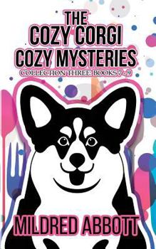 Paperback The Cozy Corgi Cozy Mysteries - Collection Three: Books 7-9 Book