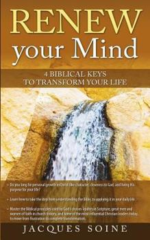 Paperback Renew Your Mind: 4 Biblical Keys to Transform Your Life Book