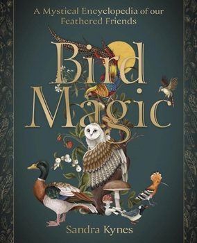 Paperback Bird Magic: A Mystical Encyclopedia of our Feathered Friends Book