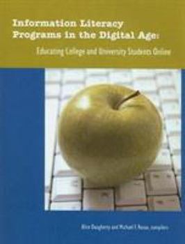 Paperback Information Literacy Programs in the Digital Age: Educating College and University Students Online Book