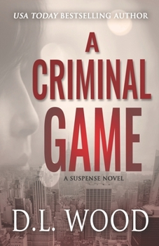 A Criminal Game: A Suspense Novel (The Criminal Collection) - Book #1 of the Criminal Collection