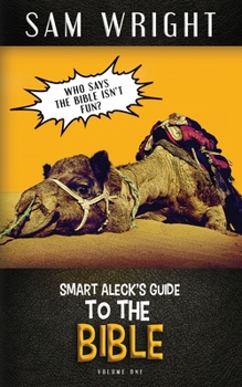 Paperback The Smart Aleck's Guide to the Bible: Volume 1 Book