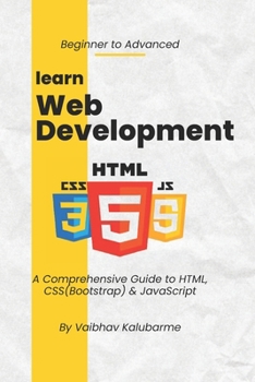 Paperback Web Development: HTML, CSS & JavaScript: A Comprehensive Guide to HTML, CSS(Bootstrap) & JavaScript Book