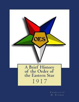 A Brief History Of The Order Of The Eastern Star