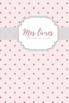 Paperback Mes livres mon carnet de lecture [French] Book