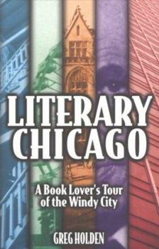 Paperback Literary Chicago: A Book Lover's Tour of the Windy City Book