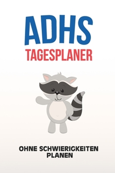 Paperback ADHS Tagesplaner - Ohne Schwierigkeiten planen: Zeit einteilen und Aufgaben planen, einfacher Leben mit ADS / ADHS [German] Book