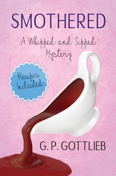 Smothered : A Whipped and Sipped Mystery - Book #2 of the Whipped and Sipped