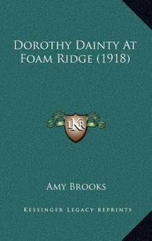 Dorothy Dainty at Foam Ridge - Book #17 of the Dorothy Dainty