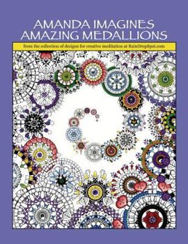 Amanda Imagines Amazing Medallions: from the collection of designs for meditative coloring at RainDropSpot.com