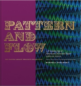 Hardcover Pattern and Flow: A Golden Age of American Decorated Paper, 1960s to 2000s Book