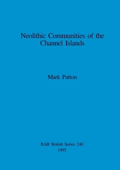 Paperback Neolithic Communities of the Channel Islands Book