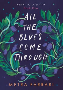 All the Blues Come Through - Book  of the Heir to a Myth
