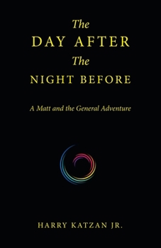 Paperback The Day After the Night Before: A Matt and the General Adventure Book