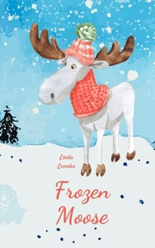 Paperback Frozen Moose Book