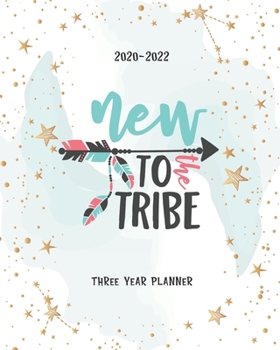 Paperback New To The Tribe: Three Year Planner Agenda Journal Keepsake Academic Organizer Time Management Appointment Schedule 36 months 2020-2022 Book