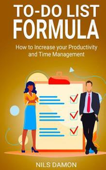Paperback To Do List Formula: How to Increase your Productivity and Time Management Book