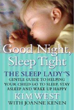 Paperback Good Night, Sleep Tight: The Sleep Lady's Gentle Guide to Helping Your Child Go to Sleep, Stay Asleep, and Wake Up Happy Book