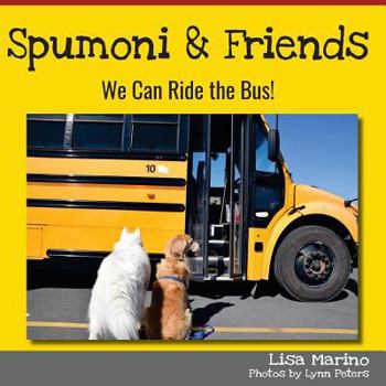 Paperback Spumoni and Friends: We Can Ride the Bus Book