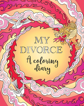 Paperback My Divorce: A Coloring Diary Book