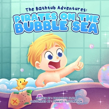 Paperback The Bathtub Adventures: Pirates on the Bubble Sea Book