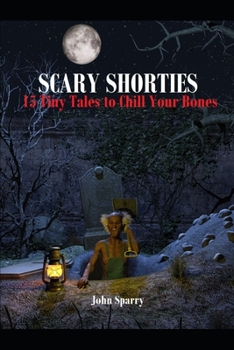 Paperback Scary Shorties: 15 Tiny Tales to Chill Your Bones Book