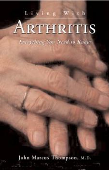 Paperback Living with Arthritis: Everything You Need to Know Book