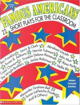 Paperback Famous Americans: 22 Short Plays for the Classroom: 22 Short Plays for the Classroom Book