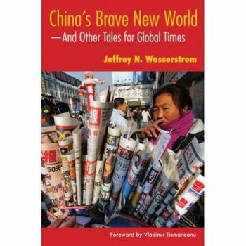 Hardcover China's Brave New World: And Other Tales for Global Times Book
